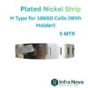 Plated Nickel Strip – H Type for 18650 (With Holder) – 0.12mm | 5 Meter